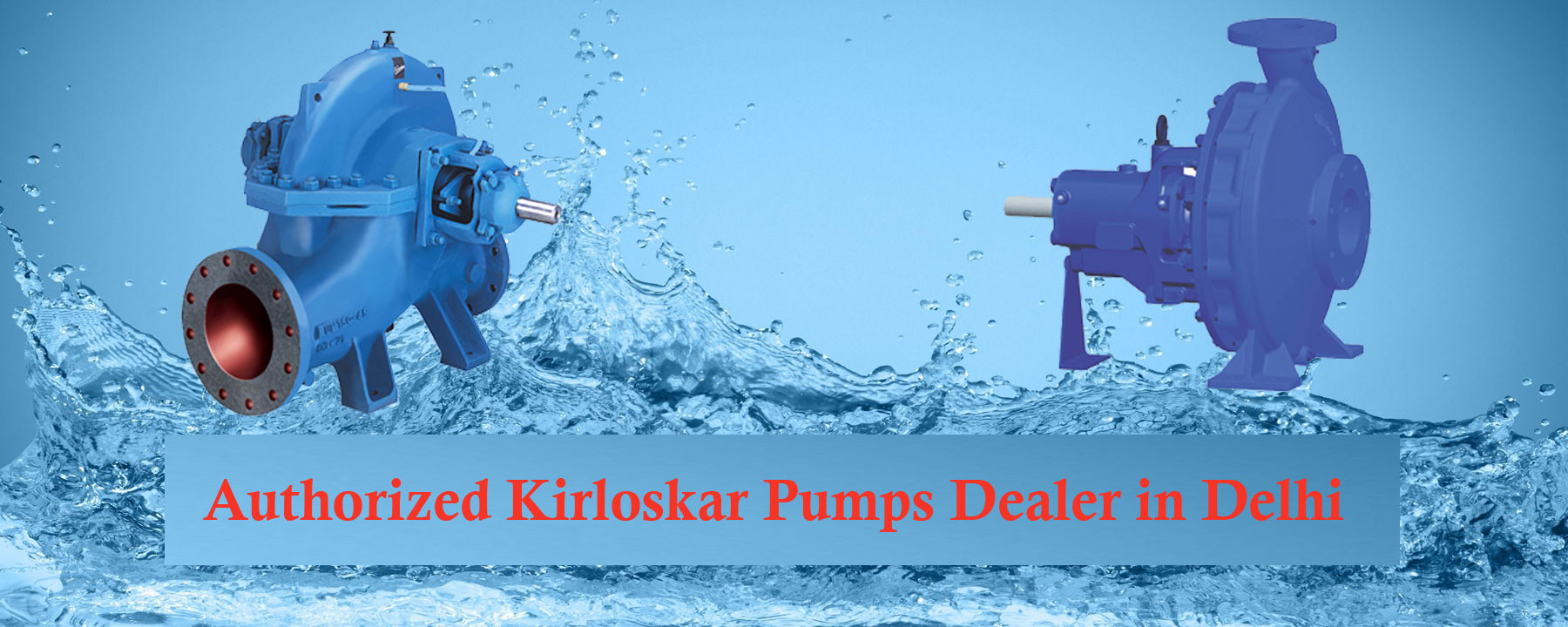 Authorized Kirloskar Pumps Dealer in Delhi 