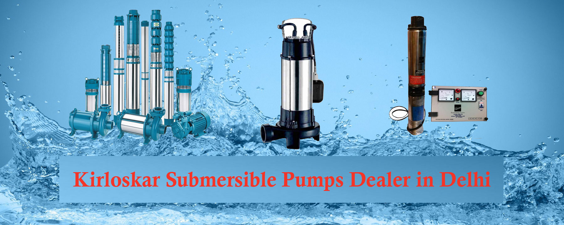 Kirloskar Submersible Pumps Dealer in Delhi   